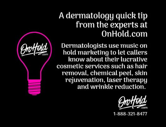 Dermatology Marketing On Hold Quick Tip