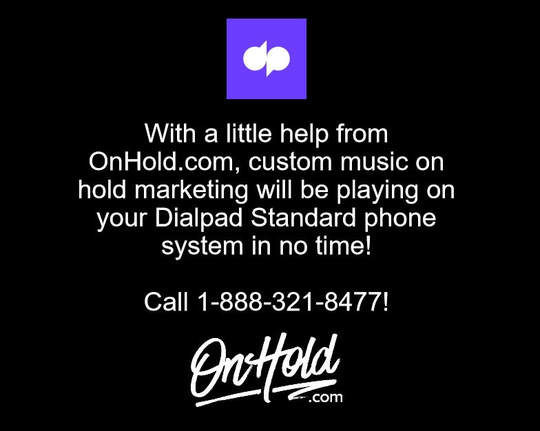 Dialpad VoIP Phone Service Custom Music On Hold