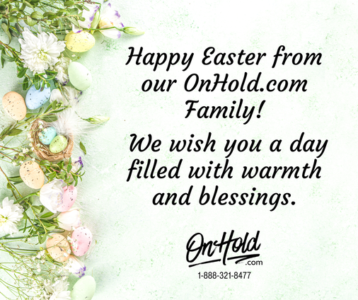 Happy Easter from our OnHold.com Family!