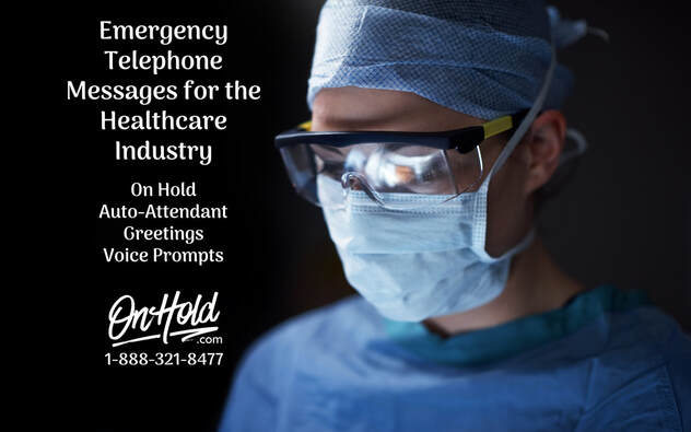 EMERGENCY TELEPHONE MESSAGES FOR THE HEALTHCARE INDUSTRY