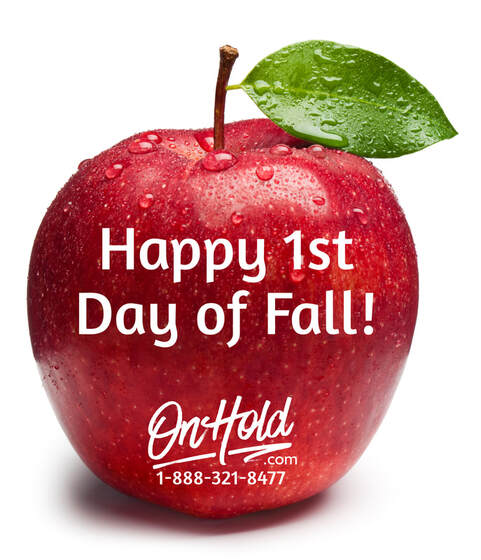 Happy First Day of Fall from OnHold.com! 