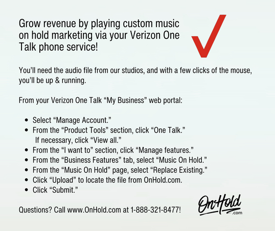 Grow revenue with custom music on hold for your Verizon One Talk phone service!