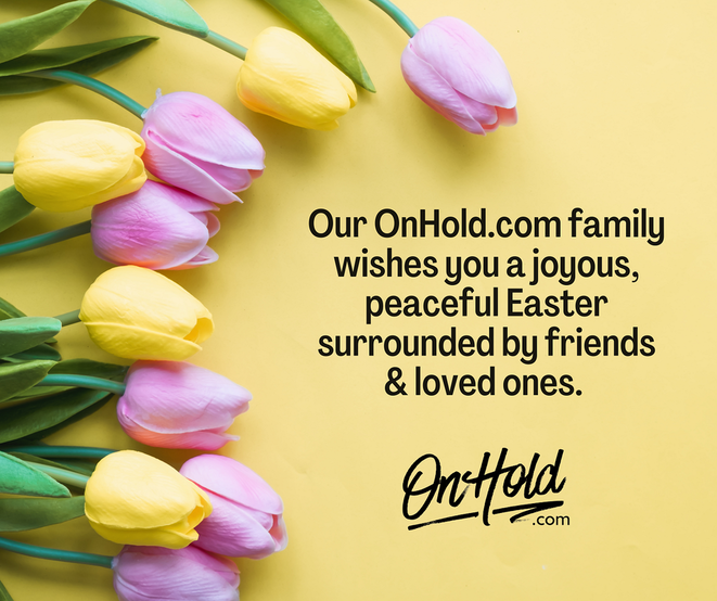 Happy Easter from OnHold.com!