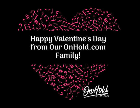 Happy Valentine's Day from Our OnHold.com Family!