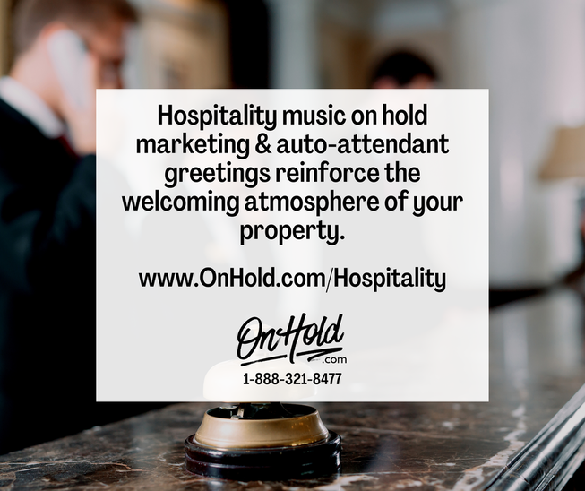 Hospitality music on hold marketing and auto-attendant greetings reinforce the welcoming atmosphere of your property.