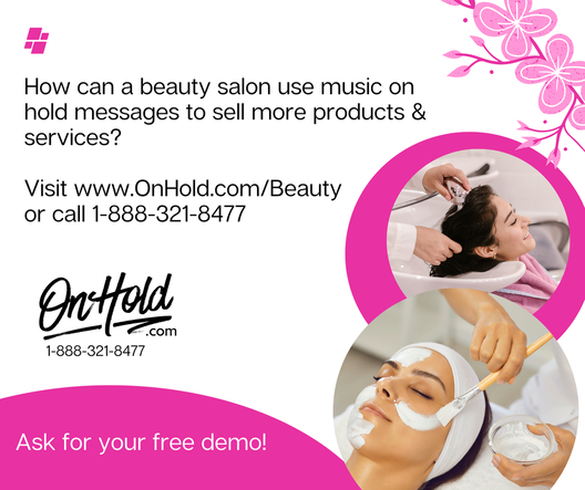 How can a beauty salon use music on hold messages to sell more products & services?