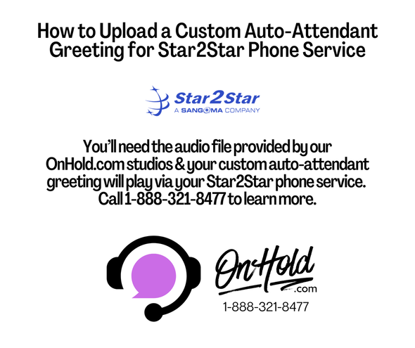 How to Upload a Custom Auto-Attendant Greeting for Star2Star Phone Service