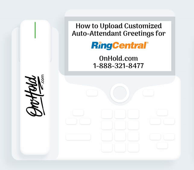 How to Upload Customized Auto-Attendant Greetings for RingCentral Phone Service