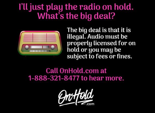 I’ll just play the radio on hold. What’s the big deal?