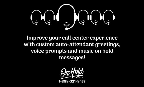 Improve your call center experience with custom auto-attendant greetings, voice prompts & music on hold messages!