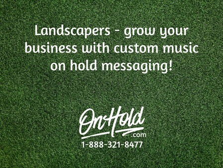 The Benefits of Custom Music On Hold for Landscapers