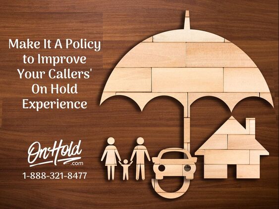 Make It A Policy to Improve Your Callers' On Hold Experience