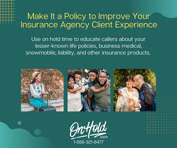 Make It a Policy to Improve Your Insurance Agency Client Experience