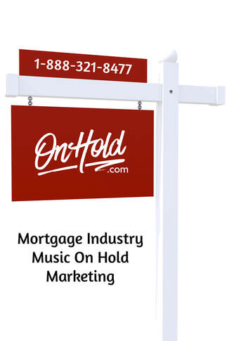 Mortgage Industry Music On Hold Marketing