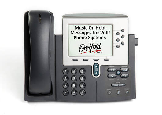 Music On Hold Messages for VoIP Phone Systems (also called IP, cloud based or hosted phone systems)