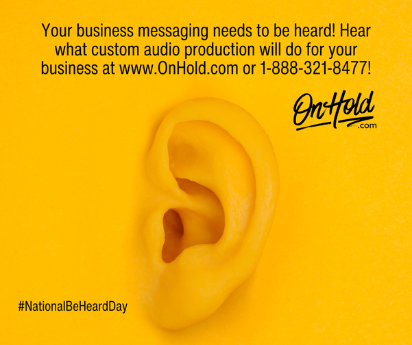 Your business messaging needs to be heard! Hear what custom audio production will do for your business at www.OnHold.com or 1-888-321-8477!
