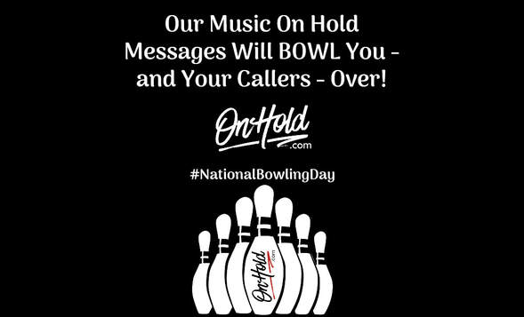 Our Music On Hold Messages Will BOWL You - and Your Callers - Over