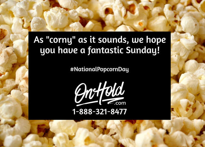 National Popcorn Day OnHold.com