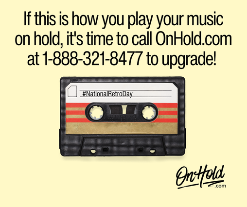 Retro can be cool but not when it comes to your music on hold audio quality!