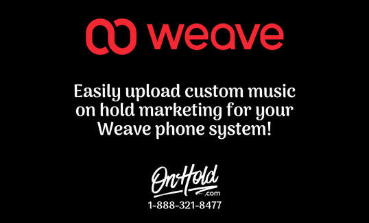 Custom Music On Hold for Your Weave Phone System