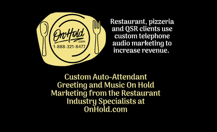 Custom Auto-Attendant Greeting and Music On Hold Marketing from the Restaurant Industry Specialists at OnHold.com