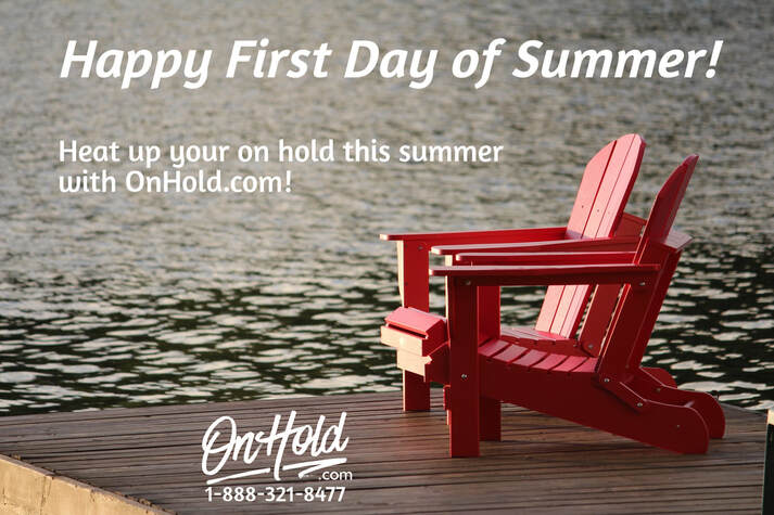 Happy First Day of Summer from OnHold.com!