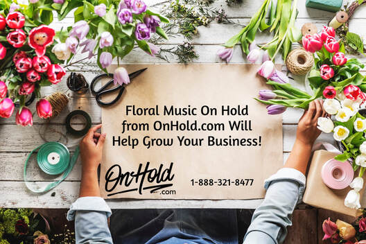 Floral Music On Hold Marketing from OnHold.com