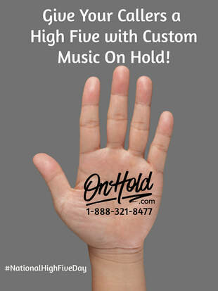 Give your callers a high five with custom music on hold!