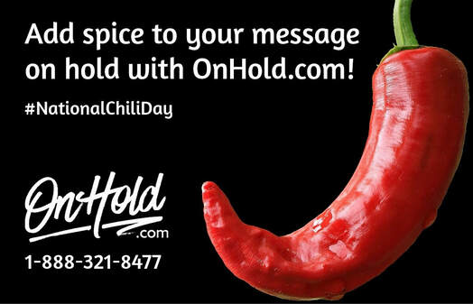 Add spice to your message on hold with OnHold.com National Chili Day