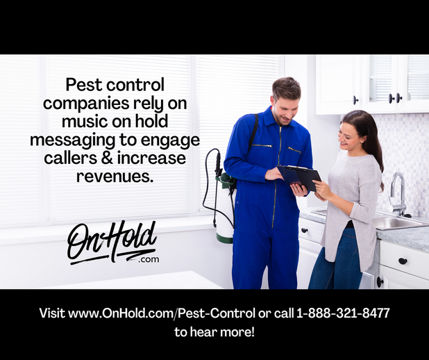 Pest control companies rely on music on hold messaging to engage callers and increase revenues.