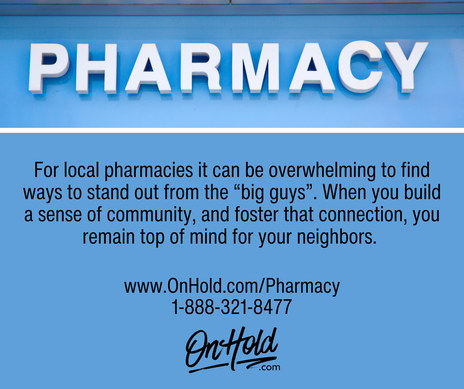 For local pharmacies it can be overwhelming to find ways to stand out from the “big guys”. When you build a sense of community, and foster that connection, you remain top of mind for your neighbors.  