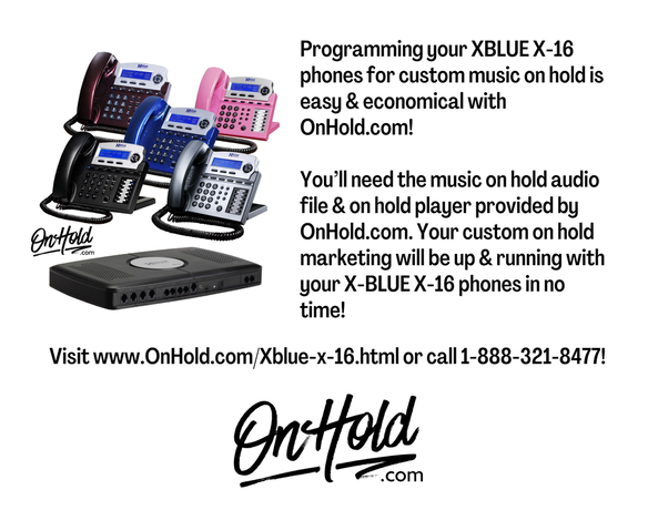 How to program your X-BLUE X-16 phones for custom music on hold by OnHold.com