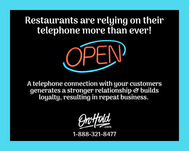 Restaurants are relying on their telephone more than ever!