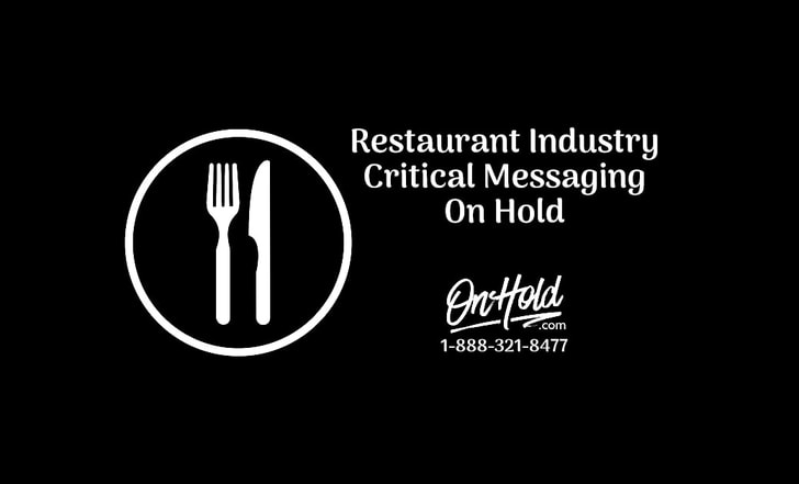 Restaurant Industry Critical Messaging On Hold