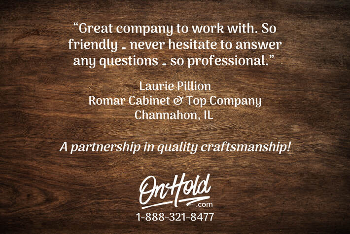 A partnership in quality craftsmanship with OnHold.com!