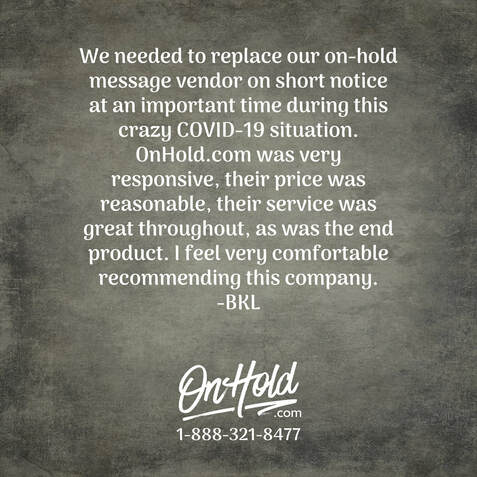 OnHold.com was very responsive …