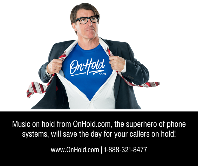 Music on hold from OnHold.com, the superhero of phone systems, will save the day for your callers on hold!