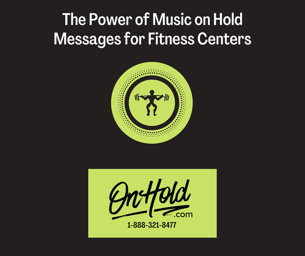 The Power of Music on Hold Messages for Fitness Centers