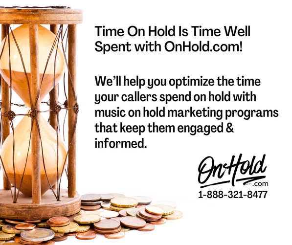 Time On Hold Is Time Well Spent with OnHold.com!