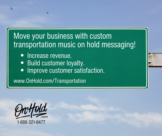 Custom transportation music on hold helps move your business!