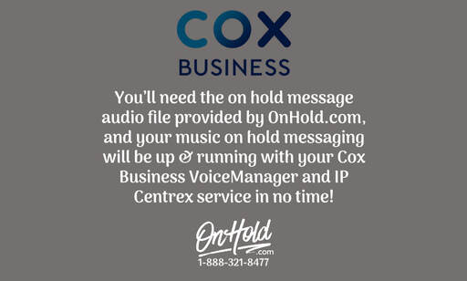 How to Upload Custom Music On Hold Message for Cox Business VoiceManager and IP Centrex Service