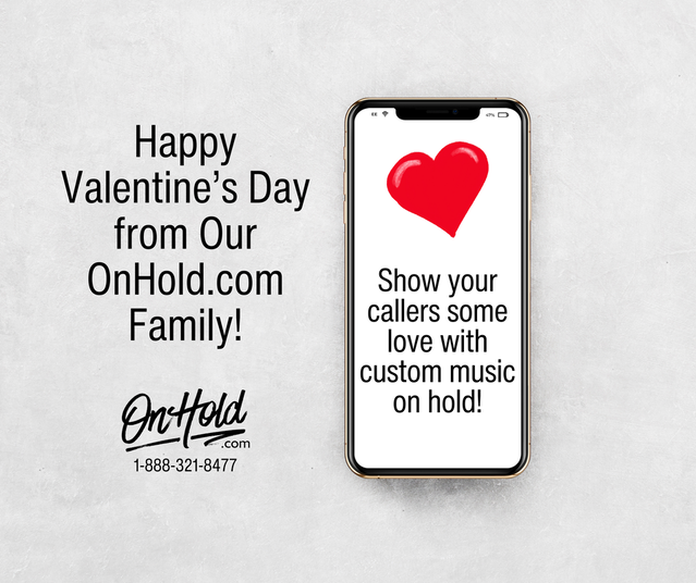 Happy Valentine’s Day from Our OnHold.com Family!