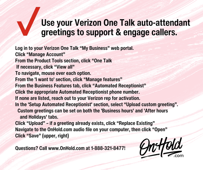 Use your Verizon One Talk auto-attendant greetings to support & engage callers.