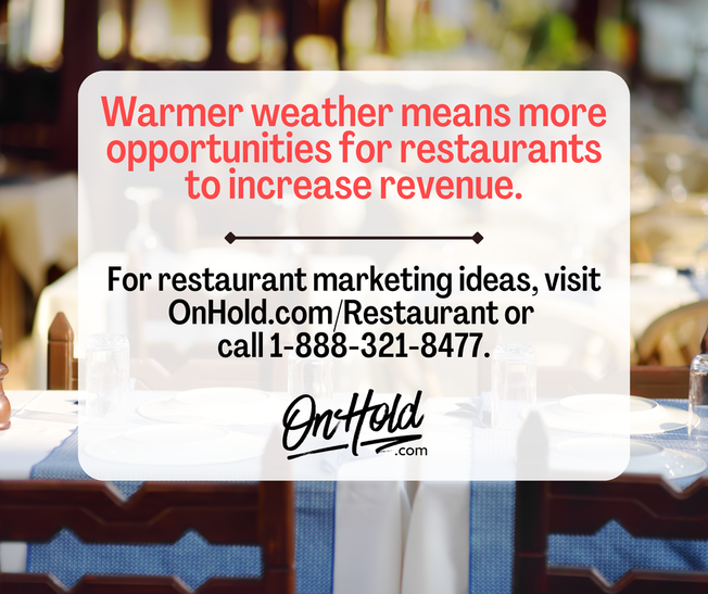 Warmer weather means more opportunities for restaurants to increase revenue.