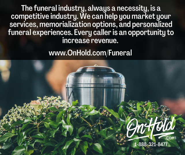 The funeral industry, always a necessity, is a competitive industry. We can help you market your services, memorialization options, and personalized funeral experiences. Every caller is an opportunity to increase revenue. 