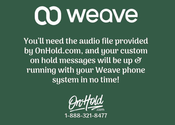 Custom Music On Hold Messages for Your Weave Phone System