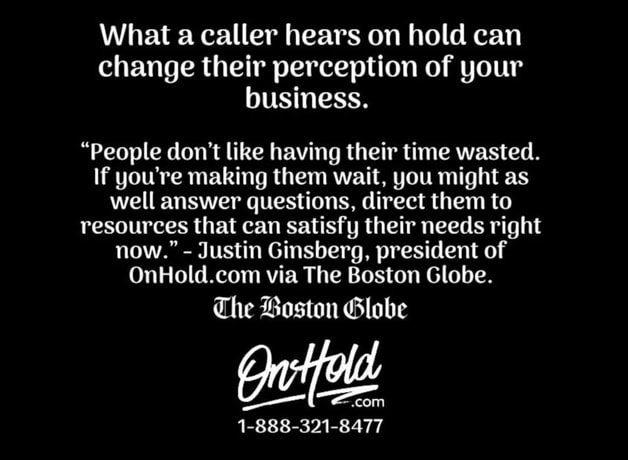 What a caller hears on hold can change their perception of your business.
