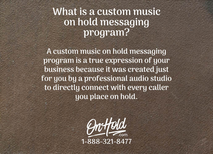What is a custom music on hold messaging program?