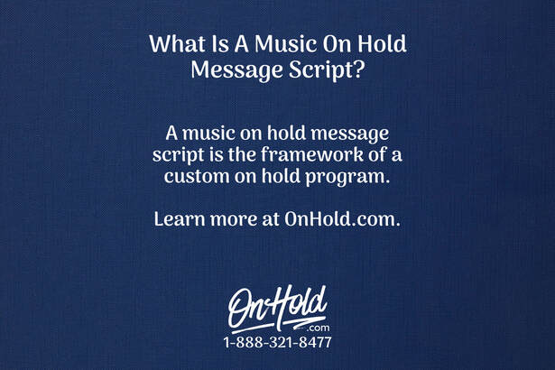 What Is A Music On Hold Message Script?