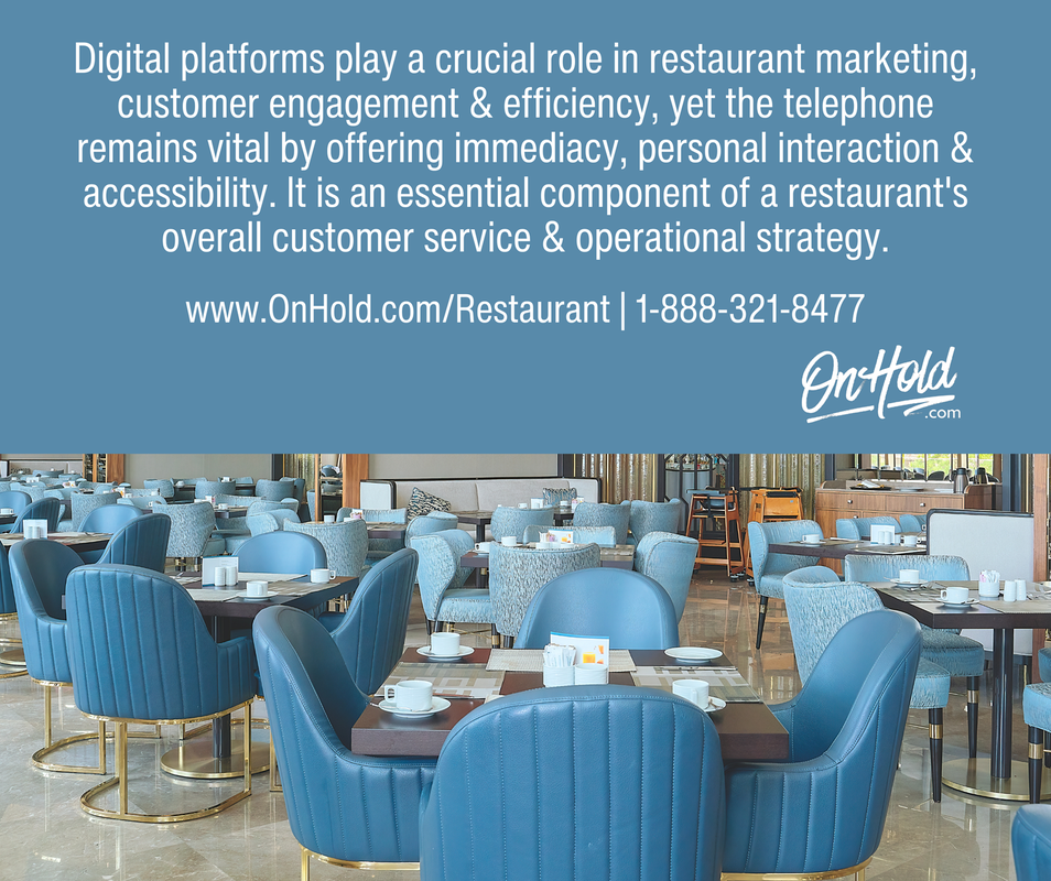 The telephone is an important part of a restaurant's overall customer service and operational strategy.